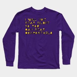 I WILL NOT STAY SILENT Long Sleeve T-Shirt